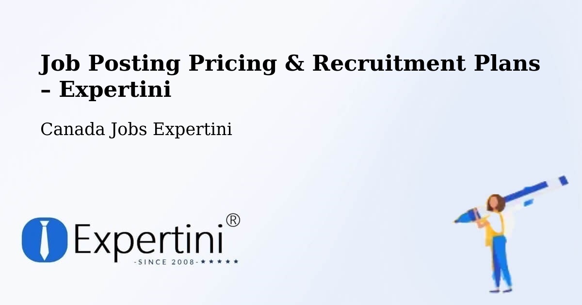 Job Posting Pricing & Recruitment Plans – Regina - Regina, Canada Jobs Expertini