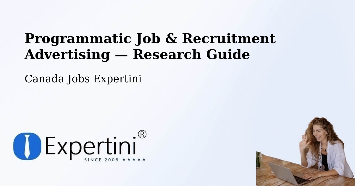 Programmatic Job & Recruitment Advertising — Research Guide – Regina